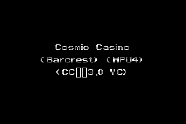 Cosmic Casino (Barcrest) (MPU4) (CC__3.0 YC)