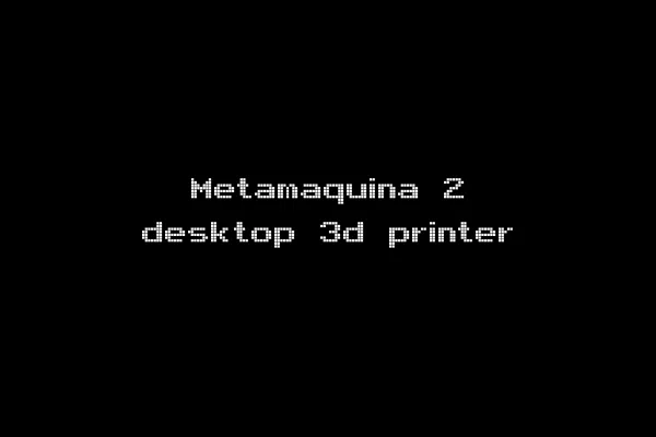 Metamaquina 2 desktop 3d printer