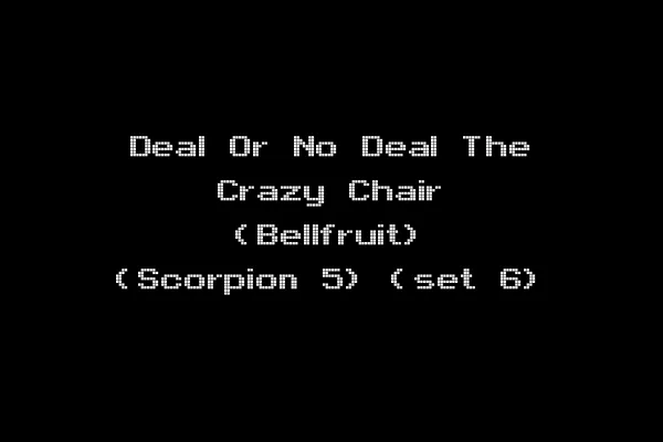Deal Or No Deal The Crazy Chair (Bellfruit) (Scorpion 5) (set 6)