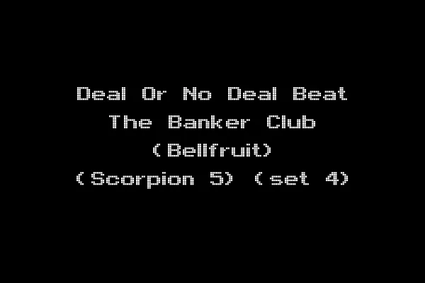 Deal Or No Deal Beat The Banker Club (Bellfruit) (Scorpion 5) (set 4)