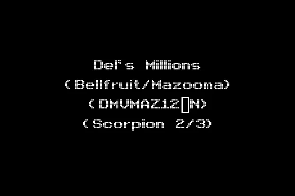 Del's Millions (Bellfruit/Mazooma) (DMVMAZ12_N) (Scorpion 2/3)