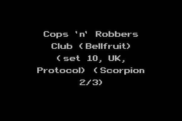 Cops 'n' Robbers Club (Bellfruit) (set 10, UK, Protocol) (Scorpion 2/3)