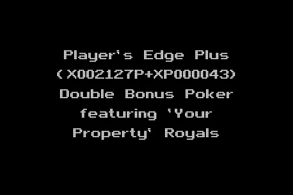 Player's Edge Plus (X002127P+XP000043) Double Bonus Poker featuring 'Your Property' Royals