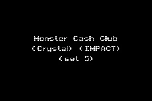 Monster Cash Club (Crystal) (IMPACT) (set 5)