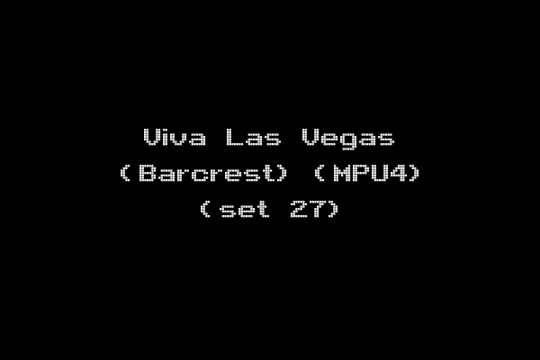 Viva Las Vegas (Barcrest) (MPU4) (set 27)