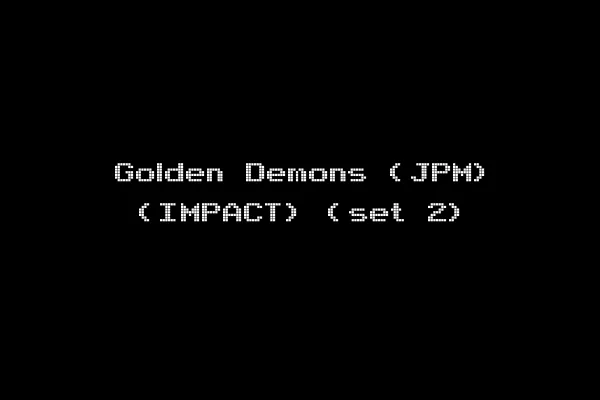 Golden Demons (JPM) (IMPACT) (set 2)