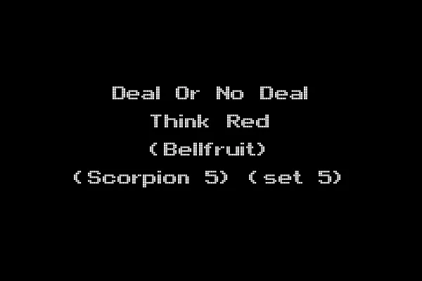 Deal Or No Deal Think Red (Bellfruit) (Scorpion 5) (set 5)