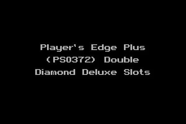 Player's Edge Plus (PS0372) Double Diamond Deluxe Slots