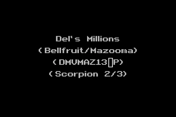Del's Millions (Bellfruit/Mazooma) (DMVMAZ13_P) (Scorpion 2/3)