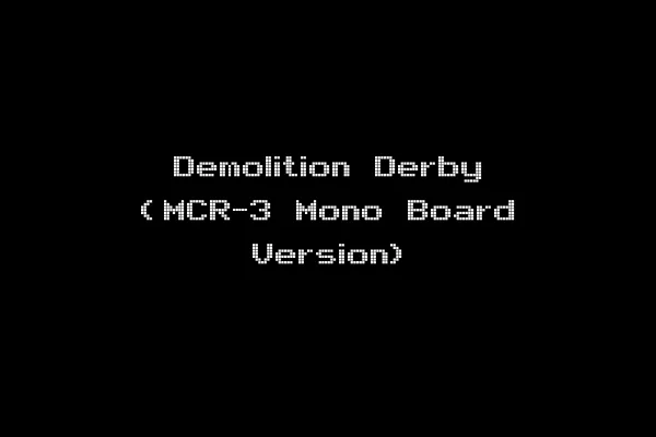 Demolition Derby (MCR-3 Mono Board Version)