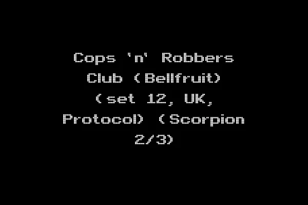 Cops 'n' Robbers Club (Bellfruit) (set 12, UK, Protocol) (Scorpion 2/3)