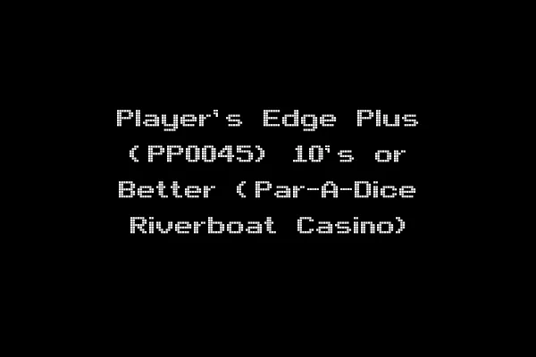 Player's Edge Plus (PP0045) 10's or Better (Par-A-Dice Riverboat Casino)