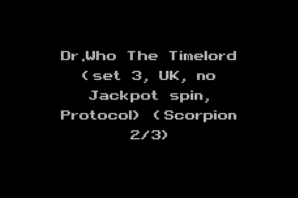 Dr.Who The Timelord (set 3, UK, no Jackpot spin, Protocol) (Scorpion 2/3)