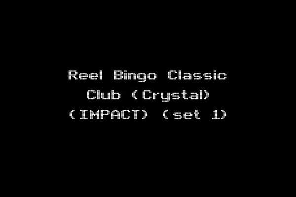 Reel Bingo Classic Club (Crystal) (IMPACT) (set 1)
