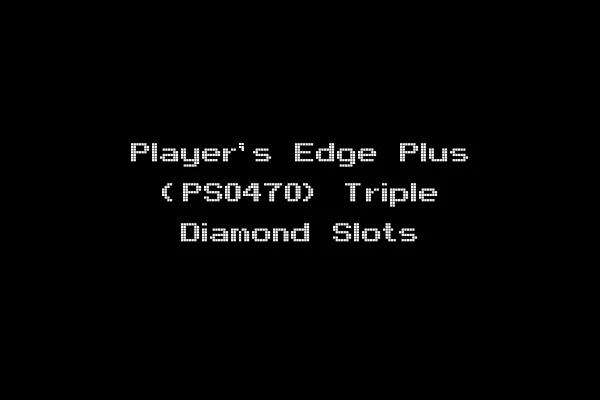 Player's Edge Plus (PS0470) Triple Diamond Slots