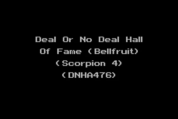 Deal Or No Deal Hall Of Fame (Bellfruit) (Scorpion 4) (DNHA476)