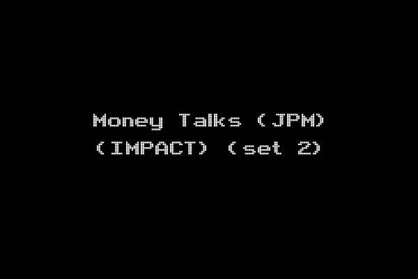 Money Talks (JPM) (IMPACT) (set 2)