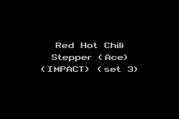 Red Hot Chili Stepper (Ace) (IMPACT) (set 3)