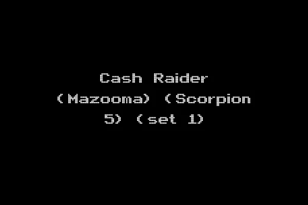 Cash Raider (Mazooma) (Scorpion 5) (set 1)