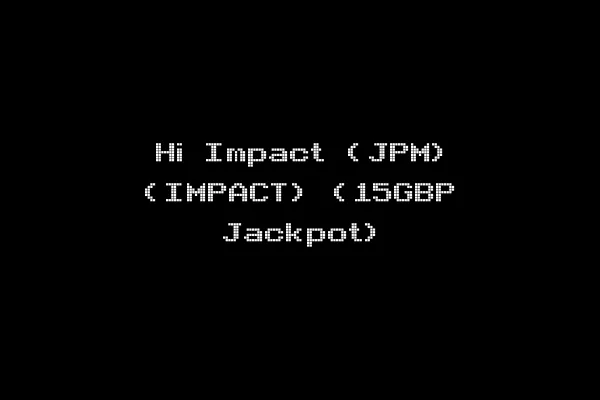 Hi Impact (JPM) (IMPACT) (15GBP Jackpot)