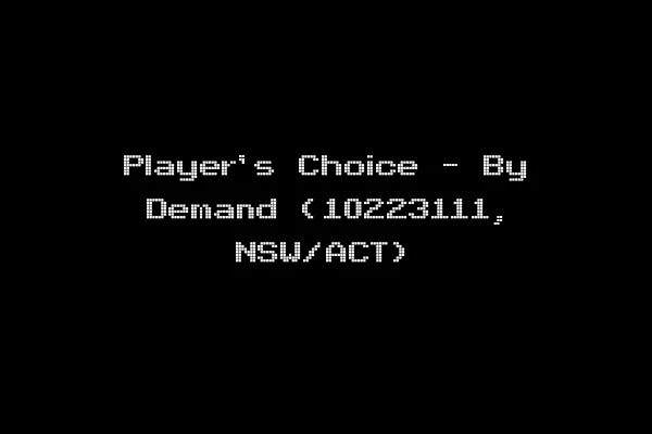 Player's Choice - By Demand (10223111, NSW/ACT)