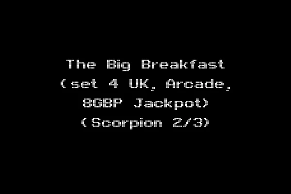 The Big Breakfast (set 4 UK, Arcade, 8GBP Jackpot) (Scorpion 2/3)