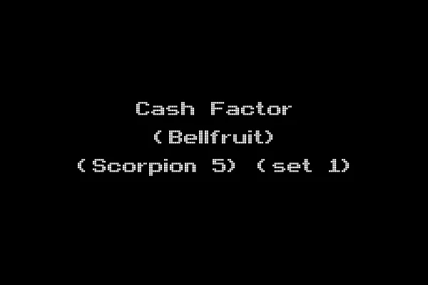 Cash Factor (Bellfruit) (Scorpion 5) (set 1)