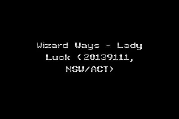 Wizard Ways - Lady Luck (20139111, NSW/ACT)