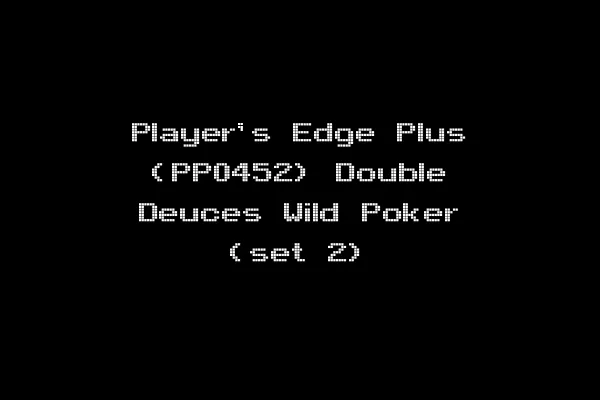 Player's Edge Plus (PP0452) Double Deuces Wild Poker (set 2)