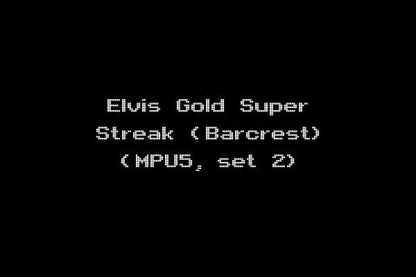Elvis Gold Super Streak (Barcrest) (MPU5, set 2)