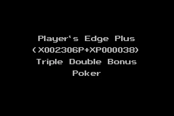 Player's Edge Plus (X002306P+XP000038) Triple Double Bonus Poker