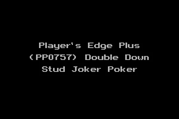 Player's Edge Plus (PP0757) Double Down Stud Joker Poker