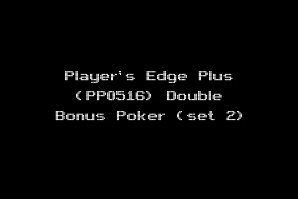 Player's Edge Plus (PP0516) Double Bonus Poker (set 2)