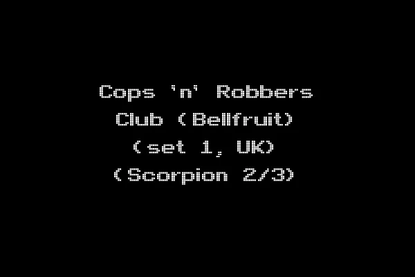 Cops 'n' Robbers Club (Bellfruit) (set 1, UK) (Scorpion 2/3)