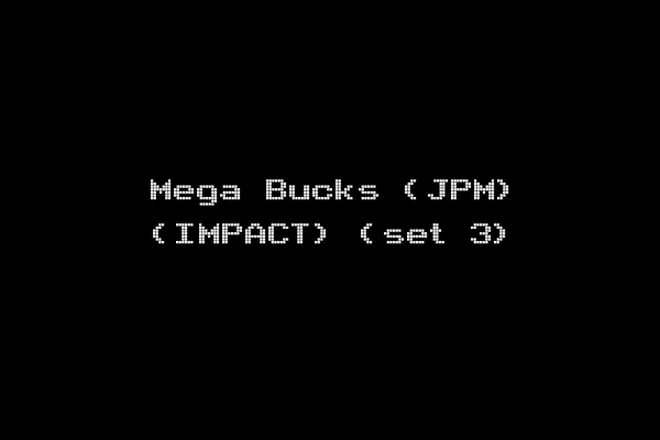 Mega Bucks (JPM) (IMPACT) (set 3)