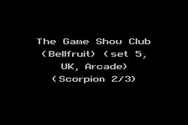 The Game Show Club (Bellfruit) (set 5, UK, Arcade) (Scorpion 2/3)