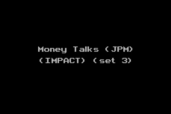 Money Talks (JPM) (IMPACT) (set 3)