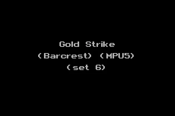 Gold Strike (Barcrest) (MPU5) (set 6)