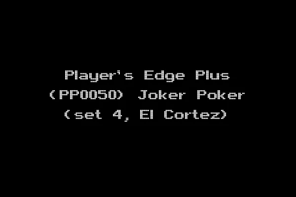 Player's Edge Plus (PP0050) Joker Poker (set 4, El Cortez)