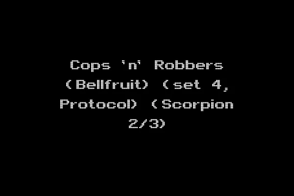 Cops 'n' Robbers (Bellfruit) (set 4, Protocol) (Scorpion 2/3)