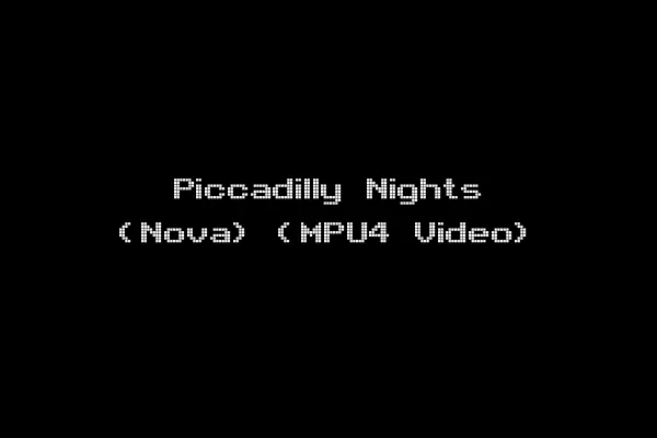 Piccadilly Nights (Nova) (MPU4 Video)