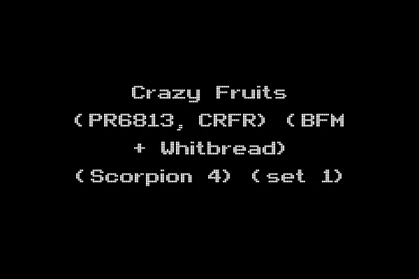 Crazy Fruits (PR6813, CRFR) (BFM + Whitbread) (Scorpion 4) (set 1)