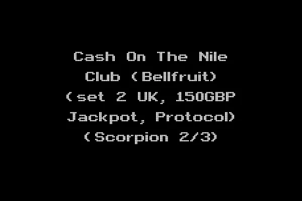 Cash On The Nile Club (Bellfruit) (set 2 UK, 150GBP Jackpot, Protocol) (Scorpion 2/3)