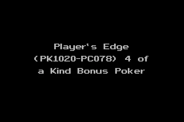 Player's Edge (PK1020-PC078) 4 of a Kind Bonus Poker