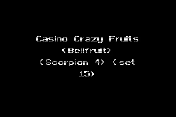 Casino Crazy Fruits (Bellfruit) (Scorpion 4) (set 15)