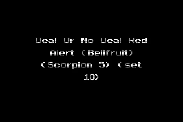 Deal Or No Deal Red Alert (Bellfruit) (Scorpion 5) (set 10)