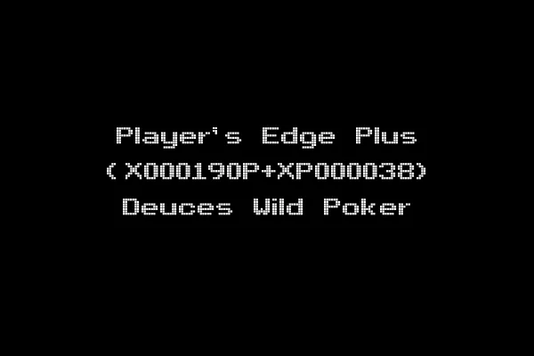 Player's Edge Plus (X000190P+XP000038) Deuces Wild Poker