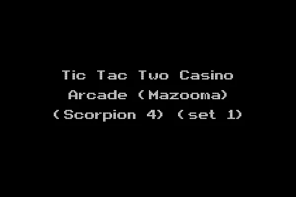 Tic Tac Two Casino Arcade (Mazooma) (Scorpion 4) (set 1)