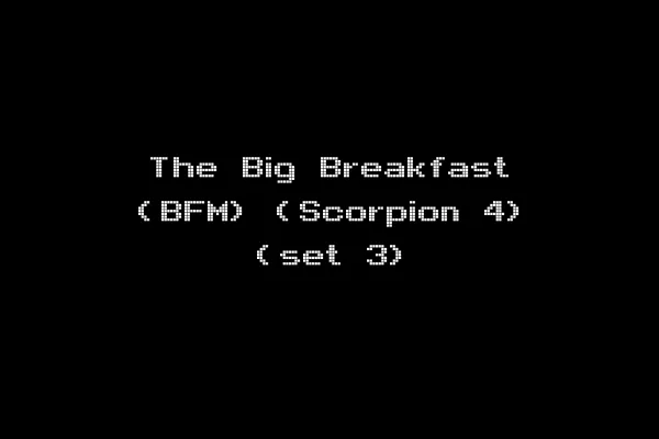 The Big Breakfast (BFM) (Scorpion 4) (set 3)