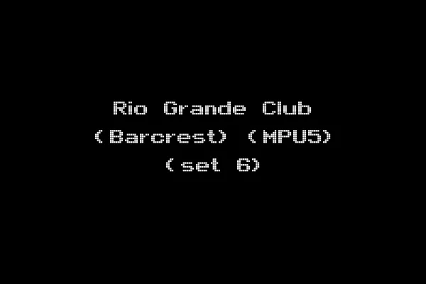 Rio Grande Club (Barcrest) (MPU5) (set 6)